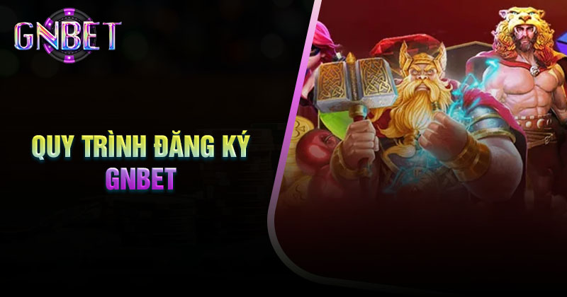 huong-dan-dang-ky-gnbet-don-gian-va-nhanh-chong 