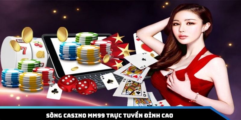 Casino MM99 - Sân Cược Uy Tín, Đẳng Cấp Nhất Mọi Thời Đại 1 casino-mm99-doi-net