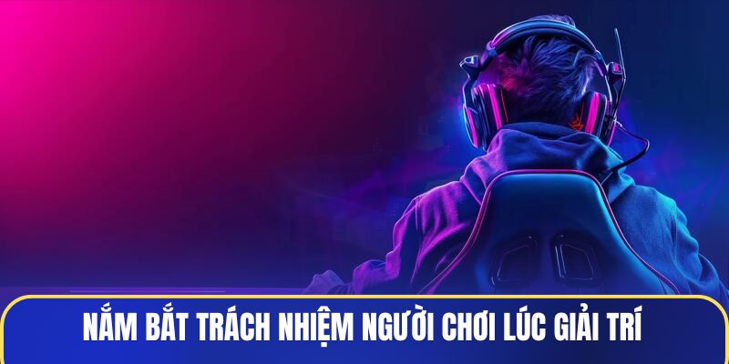 Trách Nhiệm Người Chơi Giữ Vai Trò Cốt Lõi Tại WIN55 3 nam-bat-trach-nhiem-nguoi-choi-luc-giai-tri