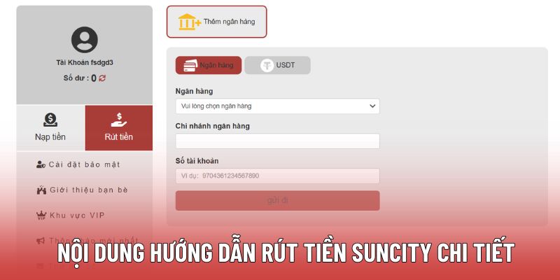 Rút Tiền Suncity - Hướng Dẫn Quy Trình Nhanh Chóng, An Toàn 2 noi-dung-huong-dan-rut-tien-suncity-chi-tiet