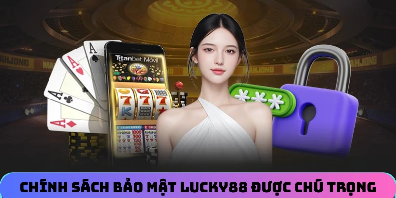 Chính Sách Bảo Mật Lucky88: Bảo Vệ Thông Tin Người Chơi 1 chinh-sach-bao-mat-lucky88-dang-duoc-nha-cai-chu-trong