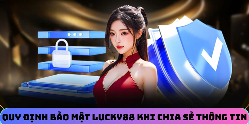 Chính Sách Bảo Mật Lucky88: Bảo Vệ Thông Tin Người Chơi 3 quy-dinh-chinh-sach-bao-mat-lucky88-khi-chia-se-thong-tin